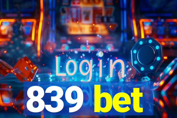 839 bet